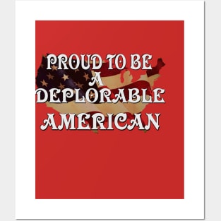 Proud To Be A Deplorable American! Posters and Art